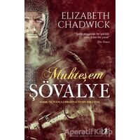 Muhteşem Şövalye - Elizabeth Chadwick - Artemis Yayınları