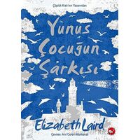 Yunus Çocuğun Şarkısı - Elizabeth Laird - Beyaz Balina Yayınları