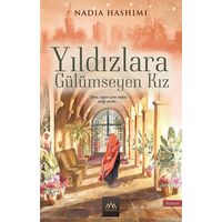 Yıldızlara Gülümseyen Kız - Nadia Hashimi - Arkadya Yayınları