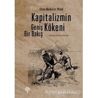 Kapitalizmin Kökeni - Ellen Meiksins Wood - Yordam Kitap