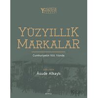 Yüzyıllık Markalar - Kolektif - ELMA Yayınevi