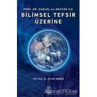 Prof. Dr. Zağlül en-Neccar ile Bilimsel Tefsir Üzerine - Ahmet Akbaş - Elvan Yayıncılık