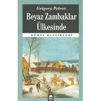 Beyaz Zambaklar Ülkesinde - Grigory Petrov - Ema Kitap