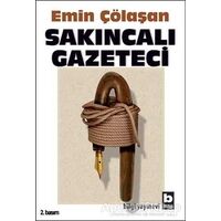 Sakıncalı Gazeteci - Emin Çölaşan - Bilgi Yayınevi