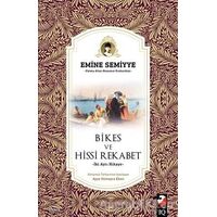 Bikes ve Hissi Rekabet - Emine Semiyye - IQ Kültür Sanat Yayıncılık