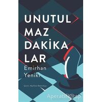 Unutulmaz Dakikalar - Emirhan Yeniki - İdeal Kültür Yayıncılık