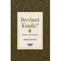 Devrimci Kimdir 3 - İbadetler ve Olası Sapmalar - Enes Butan - Nazenin Kitap