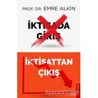 İktisada Giriş İktisattan Çıkış - Emre Alkın - Destek Yayınları