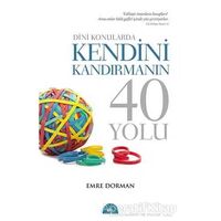 Dini Konularda Kendini Kandırmanın 40 Yolu - Emre Dorman - İstanbul Yayınevi