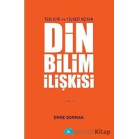 Teolojik ve Felsefi Açıdan Din Bilim İlişkisi - Emre Dorman - İstanbul Yayınevi