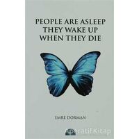 People Are Asleep They Wake Up When They Die - Emre Dorman - İstanbul Yayınevi