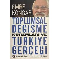 Toplumsal Değişme Kuramları ve Türkiye Gerçeği - Emre Kongar - Remzi Kitabevi