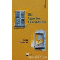 Bir Ağustos Tereddüdü - Emre Topsakal - Karina Yayınevi