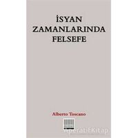 İsyan Zamanlarında Felsefe - Alberto Toscano - Encore Yayınları