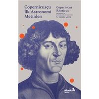 Copernicusçu İlk Astronomi Metinleri - Copernicus-Rheticus - Albaraka Yayınları