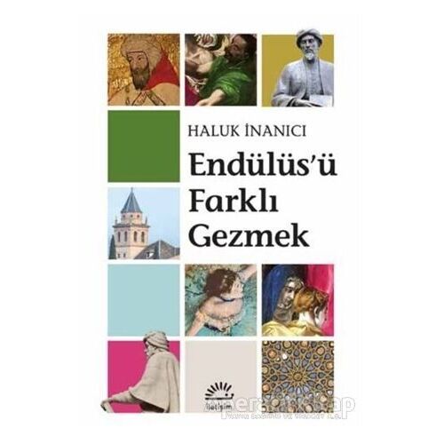 Endülüsü Farklı Gezmek - Haluk İnanıcı - İletişim Yayınevi