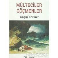 Mülteciler Göçmenler - Engin Erkiner - Babıali Kitaplığı