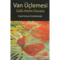 Van Üçlemesi - Engin Kansav Ortaköylüoğlu - Phoenix Yayınevi