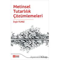 Metinsel Tutarlılık Çözümlemeleri - Engin Yılmaz - Pegem Akademi Yayıncılık