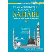 İslam Medeniyetinin Kurucu Nesli Sahabe 4 - Kolektif - Ensar Neşriyat