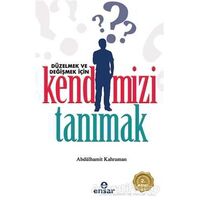 Düzelmek ve Değişmek İçin Kendimizi Tanımak - Abdülhamit Kahraman - Ensar Neşriyat