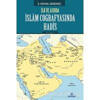 İlk Üç Asırda İslam Coğrafyasında Hadis - S. Kemal Sandıkçı - Ensar Neşriyat