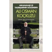 Arkadaşları Ve Talebelerinin Gözünden - Ali Osman Koçkuzu - Abdulhalim Koçkuzu - Ensar Neşriyat