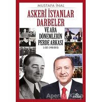 Askeri İsyanlar Darbeler ve Ara Dönemlerin Perde Arkası - Mustafa İnal - Ensar Neşriyat