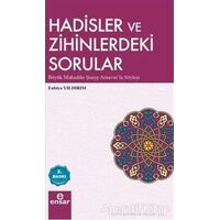 Hadisler ve Zihinlerdeki Sorular - Enbiya Yıldırım - Ensar Neşriyat