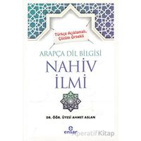 Türkçe Açıklamalı, Çözüm Örnekli Arapça Dil Bilgisi Nahiv İlmi - Ahmet Aslan - Ensar Neşriyat