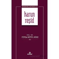 Harun Reşid (Önderlerimiz-8) - Feyza Betül Köse - Ensar Neşriyat