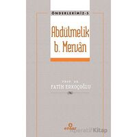 Abdülmelik B. Mervan - Fatih Erkoçoğlu - Ensar Neşriyat