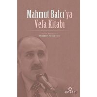 Mahmut Balcı’ya Vefa Kitabı - Muhammet Furkan Balcı - Ensar Neşriyat