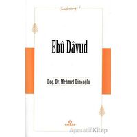 Ebu Davud (Öncülerimiz-6) - Mehmet Dinçoğlu - Ensar Neşriyat