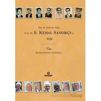 İlmi İle Amil Bir Alim Prof. Dr. S. Kemal Sandıkçıya Vefa - Burhaneddin Sandıkçı - Ensar Neşriyat