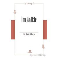 İbn Asakir (Öncülerimiz-17) - Halil Ortakcı - Ensar Neşriyat