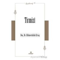 Tirmizi (Öncülerimiz-46) - Hikmetullah Ertaş - Ensar Neşriyat