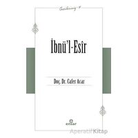 İbnü’l-Esir (Öncülerimiz-31) - Cafer Acar - Ensar Neşriyat