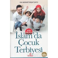 Bütün Yönleriyle İslamda Çocuk Terbiyesi - Mehmet Reşat Şavlı - Ensar Neşriyat