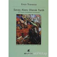 Savaş Alanı Olarak Tarih - Enzo Traverso - Ayrıntı Yayınları