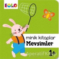 Mevsimler - Minik Kitaplar - Kolektif - Eolo Yayıncılık