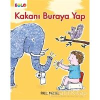 Kakanı Buraya Yap - Paul Meisel - Eolo Yayıncılık