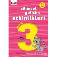 Zihinsel Gelişim Etkinlikleri Seviye 3 (4 Yaş) - Berkay Dinç Çakır - Eolo Yayıncılık