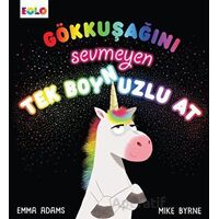 Gökkuşağını Sevmeyen Tek Boynuzlu At - Emma Adams - Eolo Yayıncılık