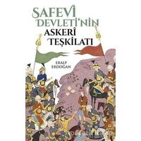 Safevi Devletinin Askeri Teşkilatı - Eralp Erdoğan - Yeditepe Yayınevi