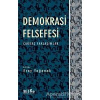 Demokrasi Felsefesi - Eray Yağanak - Bilge Kültür Sanat