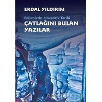 Ezilenlerin Mücadele Tarihi Çatlağını Bulan Yazılar - Erdal Yıldırım - Babek Yayınları