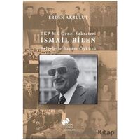 TKP MK Genel Sekreteri İsmail Bilen - Erden Akbulut - Sosyal Tarih Yayınları