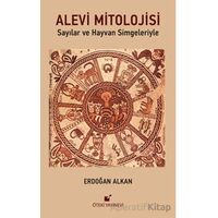 Alevi Mitolojisi (Sayılar ve Hayvan Simgeleriyle) - Erdoğan Alkan - Öteki Yayınevi