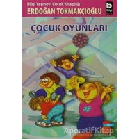 Çocuk Oyunları - Erdoğan Tokmakçıoğlu - Bilgi Yayınevi